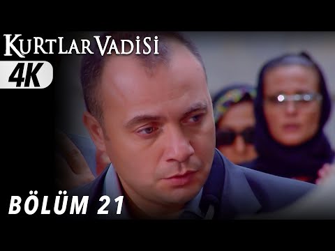 21 Bölüm Kurtlar Vadisi