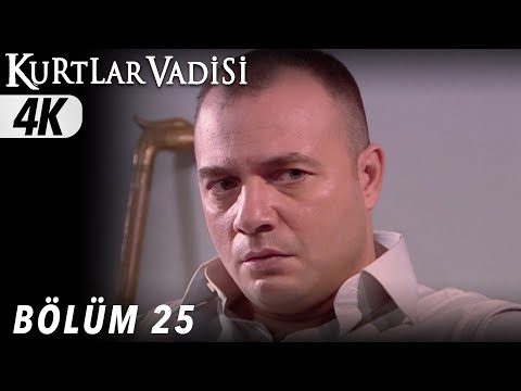 25 Bölüm Kurtlar Vadisi