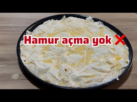 Yıllarca boşa uğraşmışım börekle Hamur açma YOK yoğurma YOK