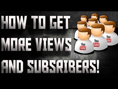 How To Get More Views And Subscribers On Youtube 2016