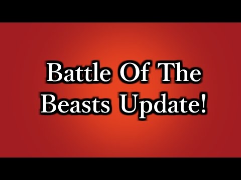 Battle Of The Beast Tournament UPDATE