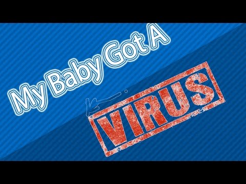 My Baby Got a Virus
