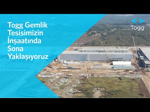 Togg Gemlik tesisimizin inşaatında sona yaklaşıyoruz