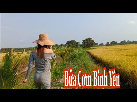 Cuộc sống Ở Quê Mỗi ngày Trôi Qua Bình Yên Với Bữa Cơm Như